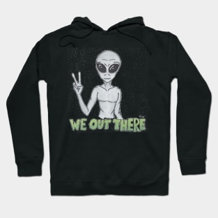 We Out There - Alien Hoodie